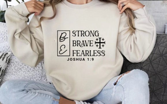 Be Strong Be Brave Be Fearless Svg for T-Shirt Designs