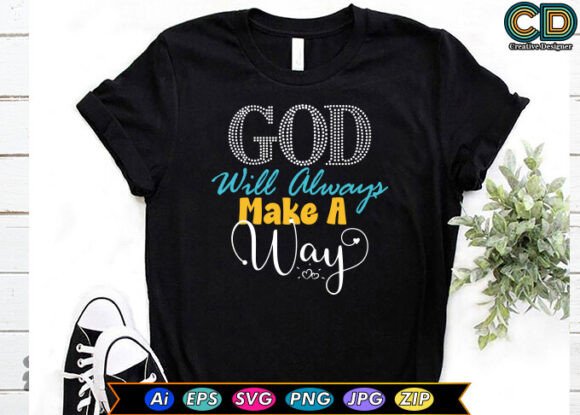 God Will Always Make a Way: A Versatile Graphics and T-Shirt Design