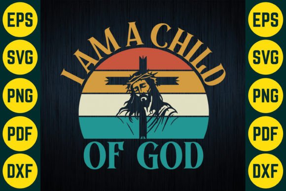 I Am a Child of God T-Shirt Designs: A Graphics Review