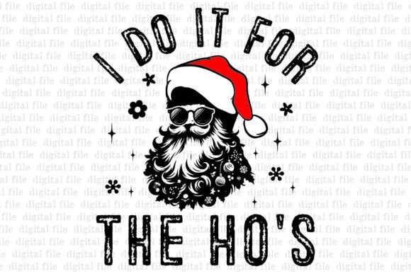 I Do It for the Ho s: A Versatile Graphics and T-Shirt Design Asset