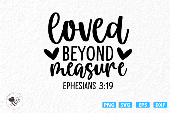 Loved Beyond Measure SVG for T-Shirt Designs and Graphics