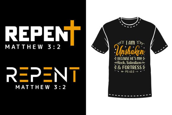 Repent Matthew 3:2, I Am Unshaken T-Shirt Graphics