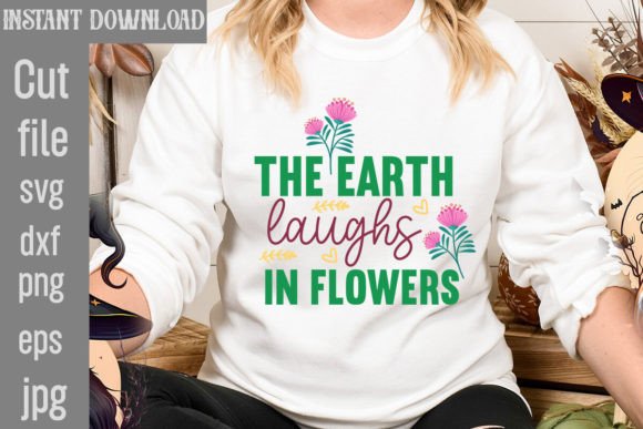 The Earth Laughs in Flowers: A Versatile SVG for T-Shirt Designs