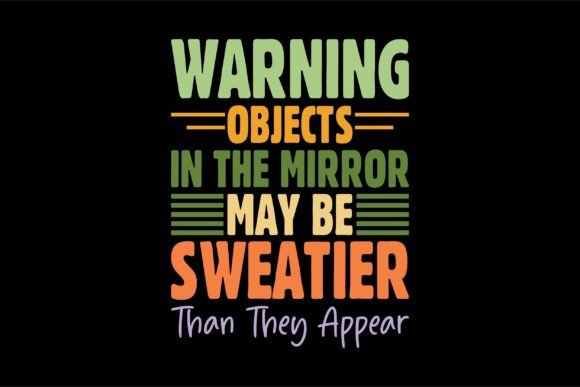 Warning Objects in the Mirror May Be: A Bold T-Shirt Design for Graphics