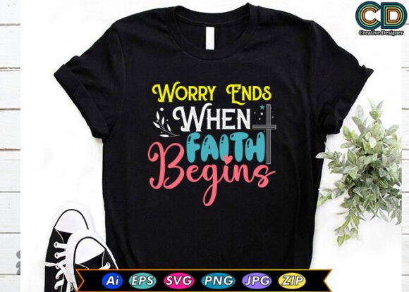 WORRY ENDS when FAITH BEGINS: A Freebie for Modern Graphics